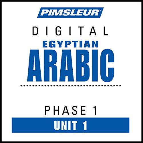 Arabic (Egy) Phase 1, Unit 01: Learn to Speak and Understand Egyptian Arabic with Pimsleur Language Programs
