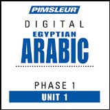 Arabic (Egy) Phase 1, Unit 01: Learn to Speak and Understand Egyptian Arabic with Pimsleur Language Programs