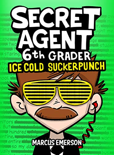 Book Cover Secret Agent 6th Grader 2: Ice Cold Suckerpunch (a funny book for children ages 9-12): From the Creator of Diary of a 6th Grade Ninja