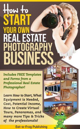 Start Your Own Real Estate Photography Business