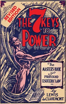 The 7 Keys to Power- The Masters Book of Profound Esoteric Law