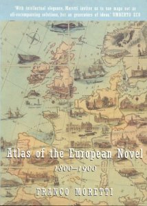 Atlas of the European Novel 1800-1900 [Paperback] [1999] Franco Moretti