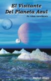 EL VISITANTE DEL PLANETA AZUL - Un Relato Moralizante (Spanish Edition)