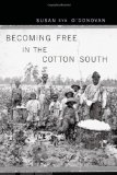 By Susan Eva O'Donovan:Becoming Free in the Cotton South [Paperback]