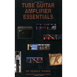 Tube Guitar Amplifier Essentials [Paperback] [2005] Gerald Weber