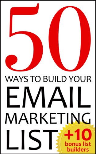 50 Ways To Build Your Email Marketing List