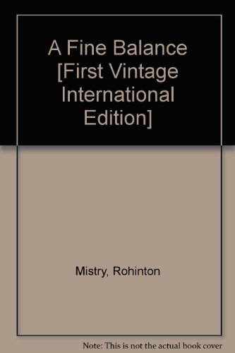 A Fine Balance [First Vintage International Edition]