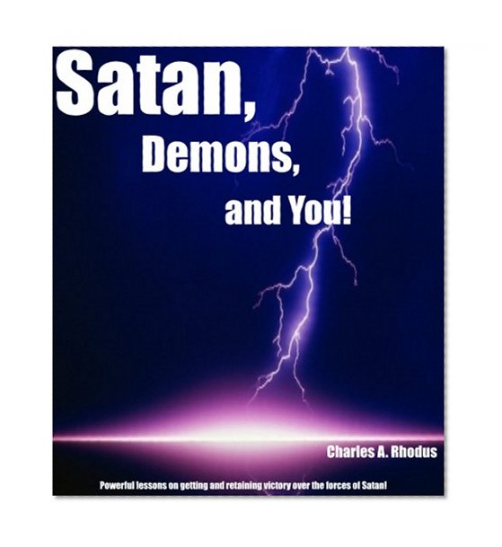 Satan, Demons, and You!