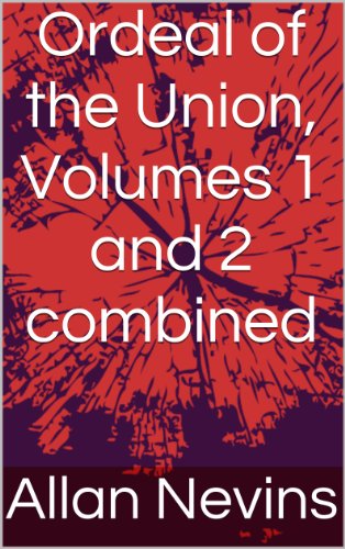 Ordeal of the Union, Volumes 1 and 2 combined