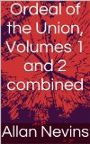 Ordeal of the Union, Volumes 1 and 2 combined