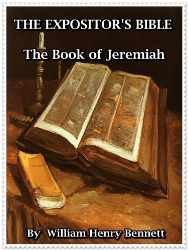 The Expositor's Bible: The Book Of Jeremiah (Chapters XXI.-LII.)