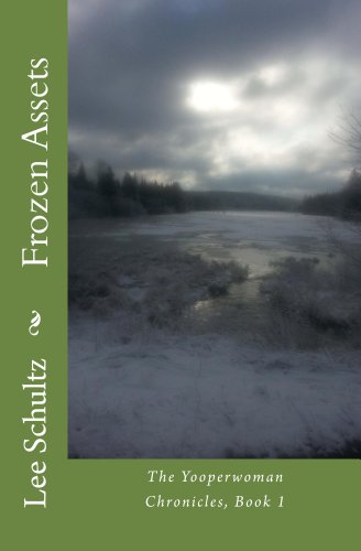 Frozen Assets (Yooperwoman Chronicles Book 1)