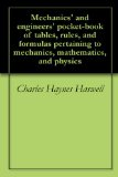 Mechanics' and engineers' pocket-book of tables, rules, and formulas pertaining to mechanics, mathematics, and physics
