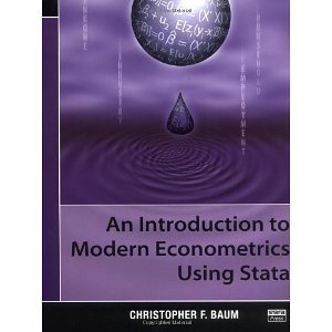 An Introduction to Modern Econometrics Using Stata [Paperback] [2006] 1 Ed. Christopher F. Baum