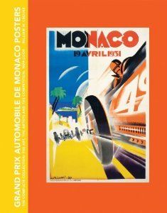 Grand Prix Automobile de Monaco Posters, The Complete Collection: The Art, The Artists and the Competition, 1929-2009 [Hardcover] [2010] William W. Crouse