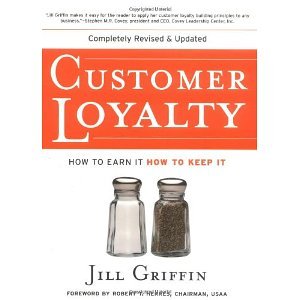 Customer Loyalty: How to Earn It, How to Keep It [Paperback] [2002] New and Revised Edition Ed. Jill Griffin