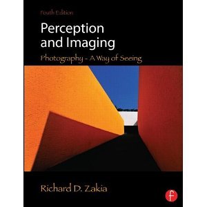 Perception and Imaging: Photography--A Way of Seeing by Zakia, Richard D. Published by Focal Press 3rd (third) edition (2007) Paperback