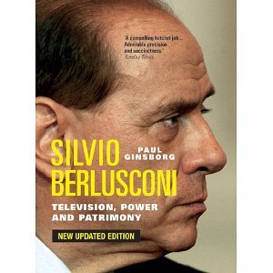 Silvio Berlusconi: Television, Power and Patrimony [Paperback] [2005] Paul Ginsborg