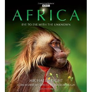 Africa: Eye to Eye with the Unknown by Bright, Michael (2013) Hardcover