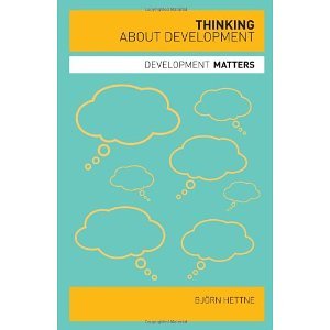 Thinking About Development (Development Matters) [Paperback] [2009] Bjorn Hettne