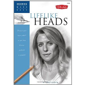 Drawing Made Easy: Lifelike Heads: Discover your "inner artist" as you learn to draw portraits in graphite [Paperback] [2008] Lance Richlin