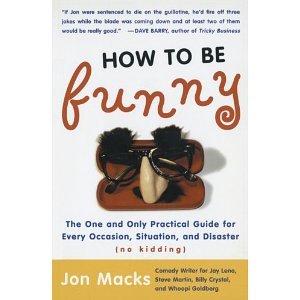 How to be Funny [Paperback] [2003] Original Ed. Jon Macks