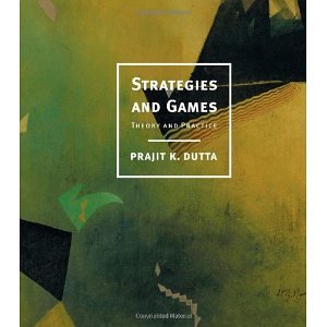 Strategies and Games: Theory and Practice [Hardcover] [1999] Prajit K. Dutta