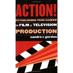 Action!: Establishing Your Career in Film and Television Production [Paperback] [2002] Sandra Gordon