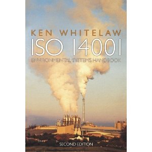 ISO 14001 Environmental Systems Handbook [Paperback] [2004] 2 Ed. Ken Whitelaw