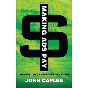 Making Ads Pay: Timeless Tips for Successful Copywriting (Dover Books on History, Political and Social Science) [Paperback] [2011] Reissue Ed. John Caples