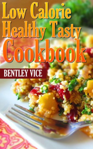 Low Calorie Healthy Tasty Cookbook