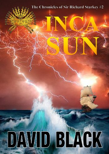 Inca Sun (Chronicles of Sir Richard Starkey Book 2)