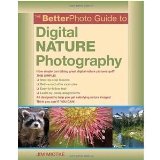 The BetterPhoto Guide to Digital Nature Photography (BetterPhoto Series) [Paperback] [2006] Jim Miotke