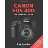 Canon EOS 40D: The Expanded Guide [Paperback] [2009] Andy Stansfield