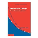 Mechanism Design: A Linear Programming Approach (Econometric Society Monographs) [Hardcover] [2011] 1 Ed. Rakesh V. Vohra