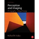 Perception and Imaging: Photography--A Way of Seeing by Zakia, Richard D. Published by Focal Press 3rd (third) edition (2007) Paperback