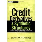 Credit Derivatives & Synthetic Structures: A Guide to Instruments and Applications, 2nd Edition [Hardcover] [2001] 2 Ed. Janet M. Tavakoli