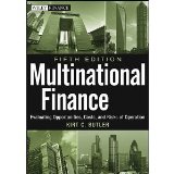 Multinational Finance: Evaluating Opportunities, Costs, and Risks of Operations (Wiley Finance) [Paperback] [2012] 5 Ed. Kirt C. Butler