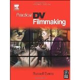 Practical DV Filmmaking [Paperback] [2005] 2nd Ed. Russell Evans