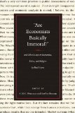 Are Economists Basically Immoral?: and Other Essays on Economics, Ethics, and Religion [Paperback] [2008] New Edition Ed. Paul Heyne