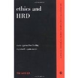 Ethics and HRD: A New Approach To Leading Responsible Organizations (New Perspectives in Organization) (New perspectives in organizational learning, performance, & change) [Paperback] [2002] 1st Ed. Tim Hatcher