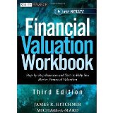 Financial Valuation Workbook: Step-by-Step Exercises and Tests to Help You Master Financial Valuation (Wiley Finance) [Paperback] [2011] 3 Ed. James R. Hitchner, Michael J. Mard