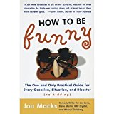 How to be Funny [Paperback] [2003] Original Ed. Jon Macks