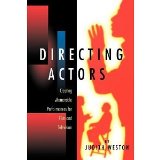 Directing Actors: Creating Memorable Performances for Film & Television [Paperback] [1999] Judith Weston
