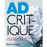 Ad Critique: How to Deconstruct Ads in Order to Build Better Advertising [Paperback] [2011] Nancy R. Tag