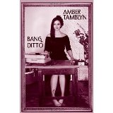 Bang Ditto [Hardcover] [2009] 1st Ed. Amber Tamblyn
