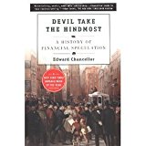 Devil Take the Hindmost: A History of Financial Speculation [Paperback] [2000] Reissue Ed. Edward Chancellor