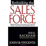 Rethinking the Sales Force: Redefining Selling to Create and Capture Customer Value [Hardcover] [1999] 1 Ed. John DeVincentis, Neil Rackham