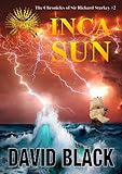 Inca Sun (Chronicles of Sir Richard Starkey Book 2)