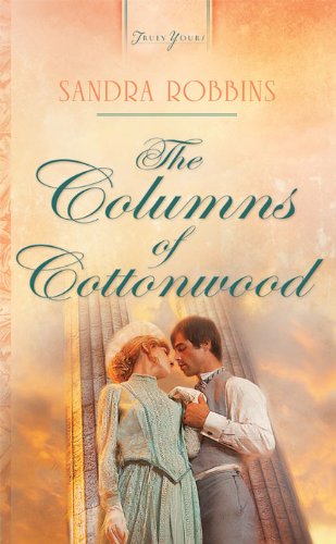 The Columns of Cottonwood (Truly Yours Digital Editions Book 919)